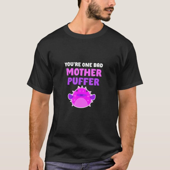 Männer, du bist ein schlechter Mutter Kugelfisch C T-Shirt (Vorderseite)