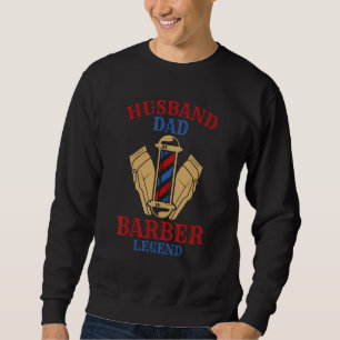 Männer Ehemann Vater Friseur Legende Friseursalon Sweatshirt