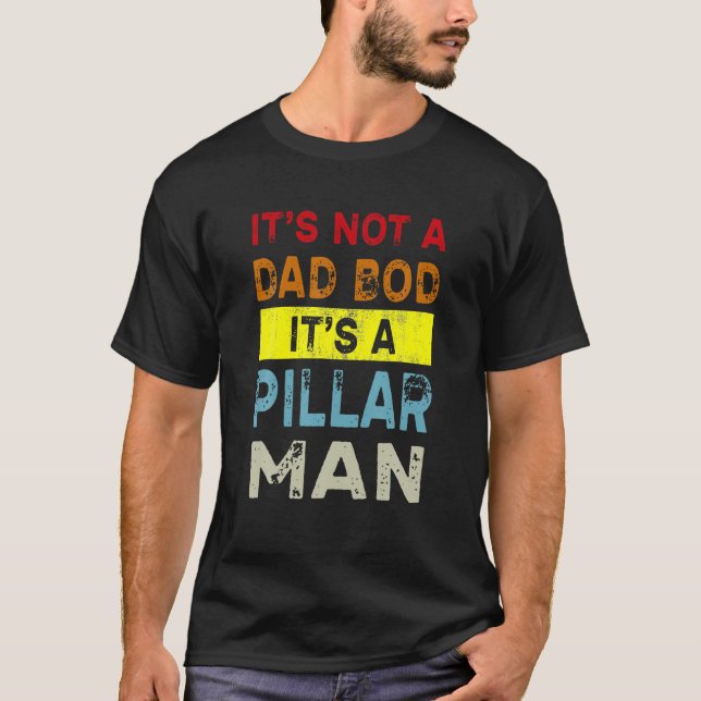 Männer Es ist kein Vater Bod Vatermann Pillar Dadd T-Shirt (Vorderseite)