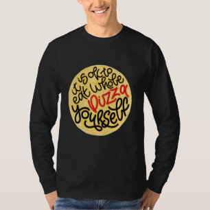 Männer Es ist okay, eine ganze Pizza allein zu ess T-Shirt