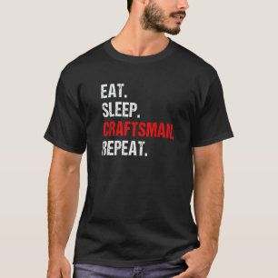 Männer Essen Schlafen Handwerker Wiederholen Arbei T-Shirt