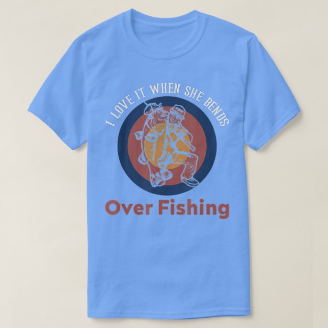 Männer fischen - sie vergeht, ich Liebe es, wenn S T-Shirt (Design vorne)