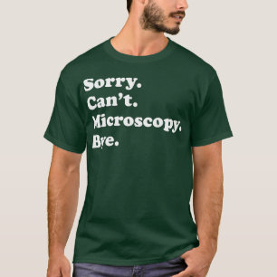 Männer Frauen Jungen oder Mädchen Funny Microscopy T-Shirt