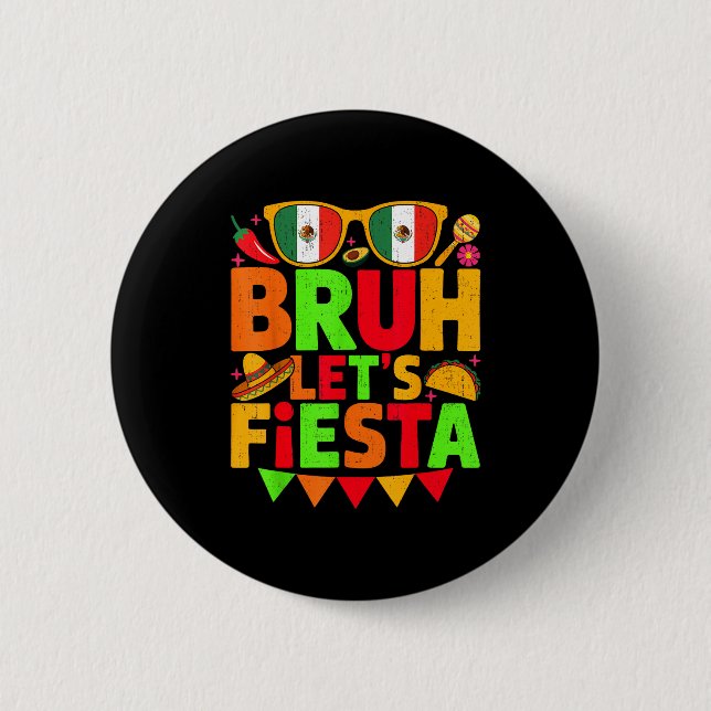 Männer Frauen Kinder Cinco de Mayo Bruh Lass uns f Button (Vorderseite)