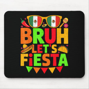 Männer Frauen Kinder Cinco de Mayo Bruh Lass uns f Mousepad