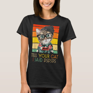 Männer Frauen sagen Ihrer Katze ich sagte Pspp Vin T-Shirt