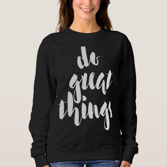 Männer Frauen tun großartige Dinge Sweatshirt (Vorderseite)
