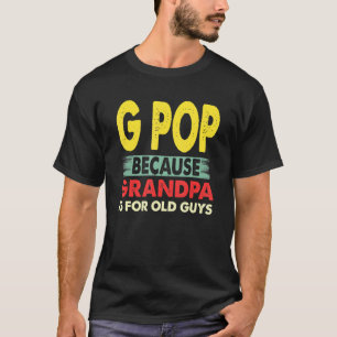 Männer G Pop, weil Opa für alte Typ Vintag T-Shirt