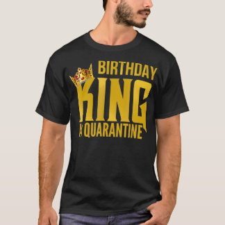 Männer Geburtstags-König in Quarantine Party Gesch T-Shirt