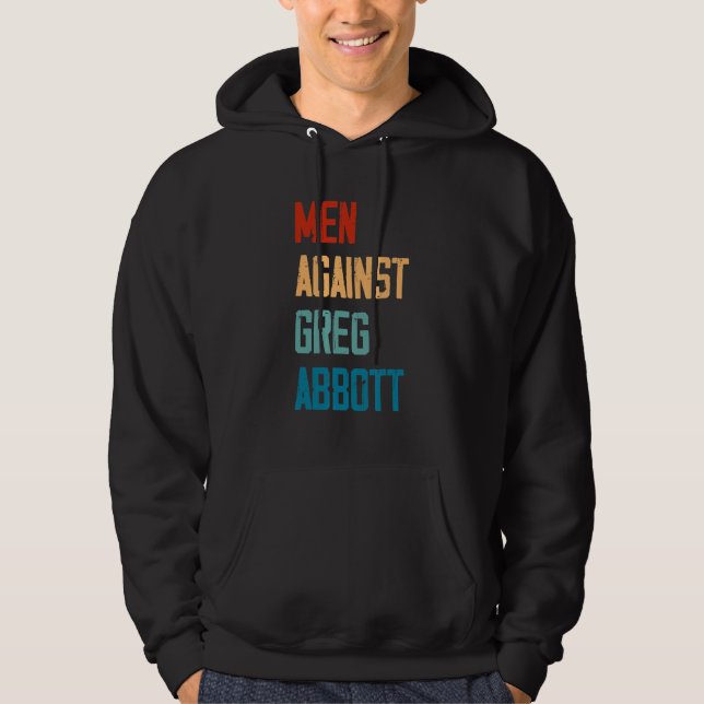 Männer gegen Greg Abbott 1 Hoodie (Vorderseite)