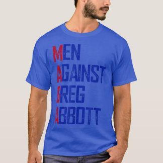 Männer gegen Greg Abbott T-Shirt