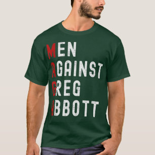 Männer gegen Greg Abbott T - Shirt