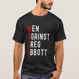 Männer gegen Greg Abbott T-Shirt