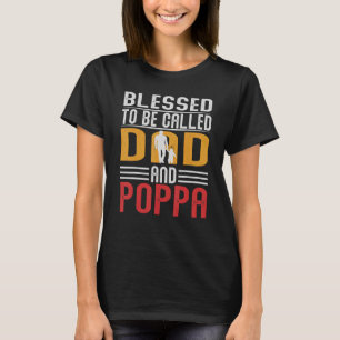 Männer gesegnet, Vater und Poppa Väter da genannt T-Shirt