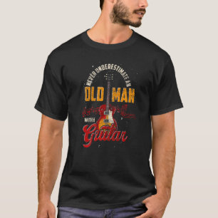 Männer Gitarrist Unterschätze Nie Einen Alten Mann T-Shirt