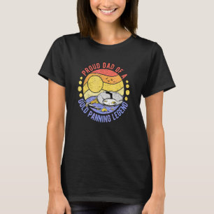 Männer Gold graben Prospektor stolzer Vater eines T-Shirt