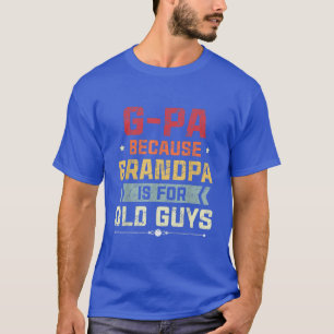 Männer GPa weil Opa für alte Typ Väter D T-Shirt