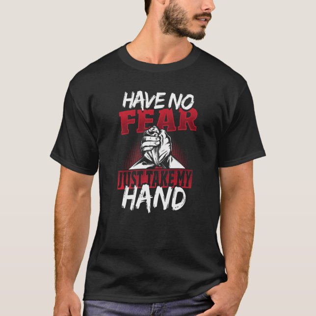 Männer haben keine Angst, nur meinen Arm Wrestler  T-Shirt (Vorderseite)