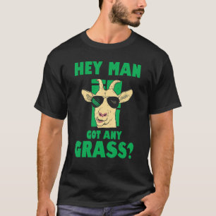 Männer Hey Mann Got Gras Ziegen Bauer Liebe Ziegen T-Shirt