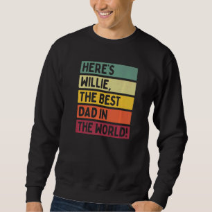 Männer hier ist Willie der beste Vater der Welt Sweatshirt