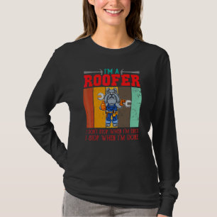 Männer Ich Bin Ein Dachdecker Hören Nicht Auf Wenn T-Shirt