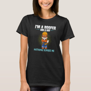 Männer, ich bin ein Roofer und ein Vater nichts Be T-Shirt