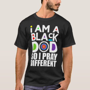 Männer, ich bin ein schwarzer Vater, also bete ich T-Shirt