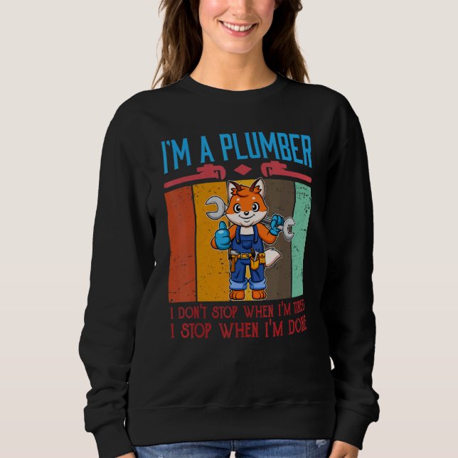 Männer, ich bin Klempner, den ich nicht aufhalte,  Sweatshirt (Vorderseite)