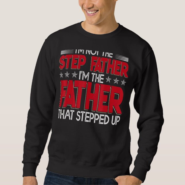 Männer ich bin nicht der Schrittvater Steppenvater Sweatshirt (Vorderseite)