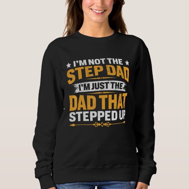 Männer, ich bin nicht der Step-Vater, der ich der  Sweatshirt (Vorderseite)