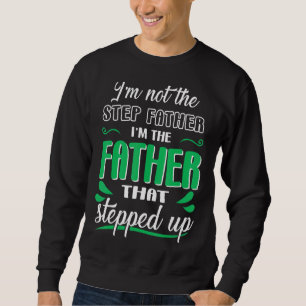 Männer, ich bin nicht der Stepfather, ich bin der Sweatshirt