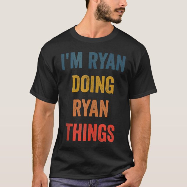 Männer Ich bin Ryan und mache Ryan Dinge T-Shirt (Vorderseite)