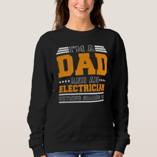 Männer Ich bin Vater und Elektroingenieur Sweatshirt