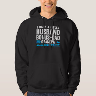 Männer ich habe 3 Titel Ehemann Bonus Vater Step Hoodie