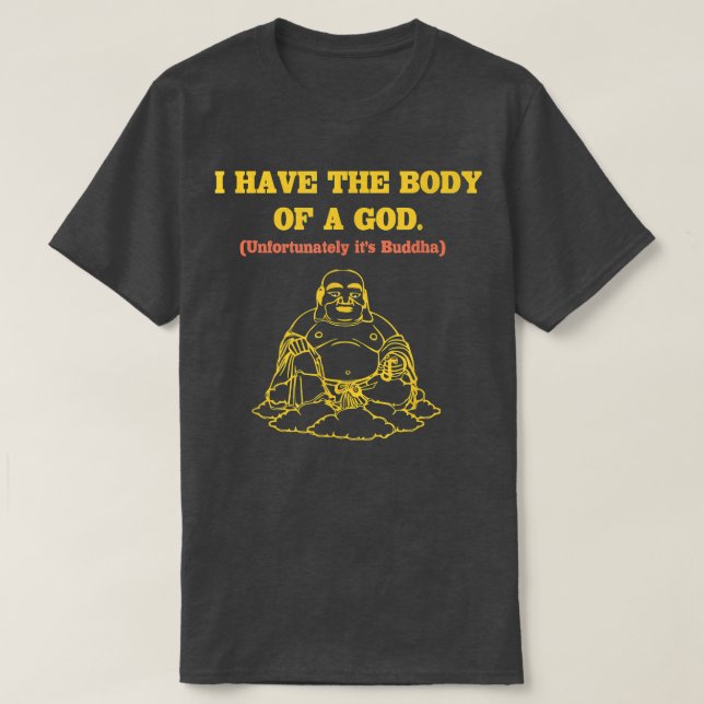 Männer Ich habe den Körper eines Gottes Leider ist T-Shirt (Design vorne)
