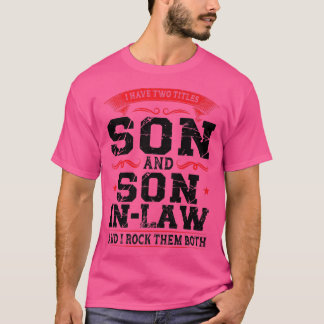 Männer Ich habe Sohn und Sohn, die Töchter haben  T-Shirt