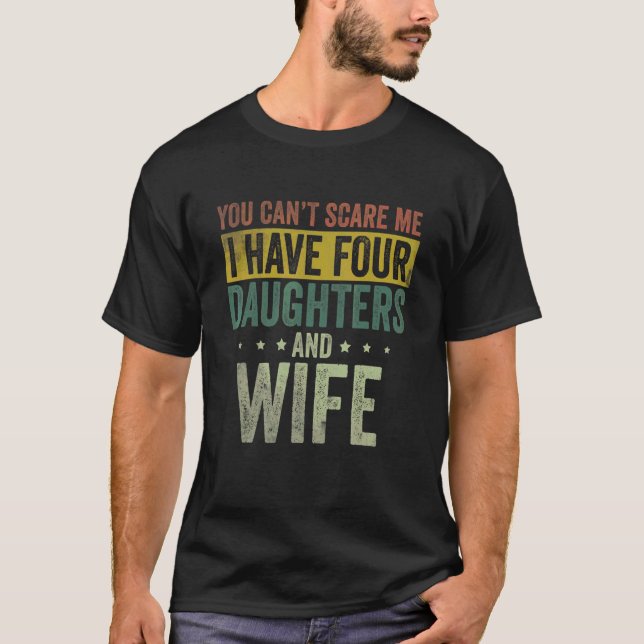 Männer ich habe vier Töchter und Ehefrau Vater Vat T-Shirt (Vorderseite)