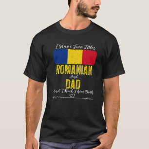 Männer ich habe zwei Titel Rumänien und Vater Rumä T-Shirt