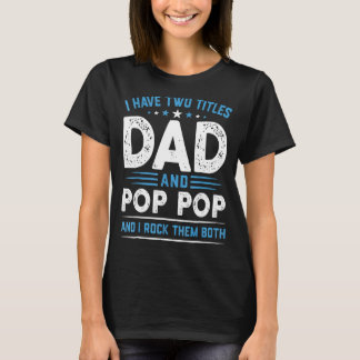 Männer ich habe zwei Titel Vater & Pop Pop I Rock  T-Shirt