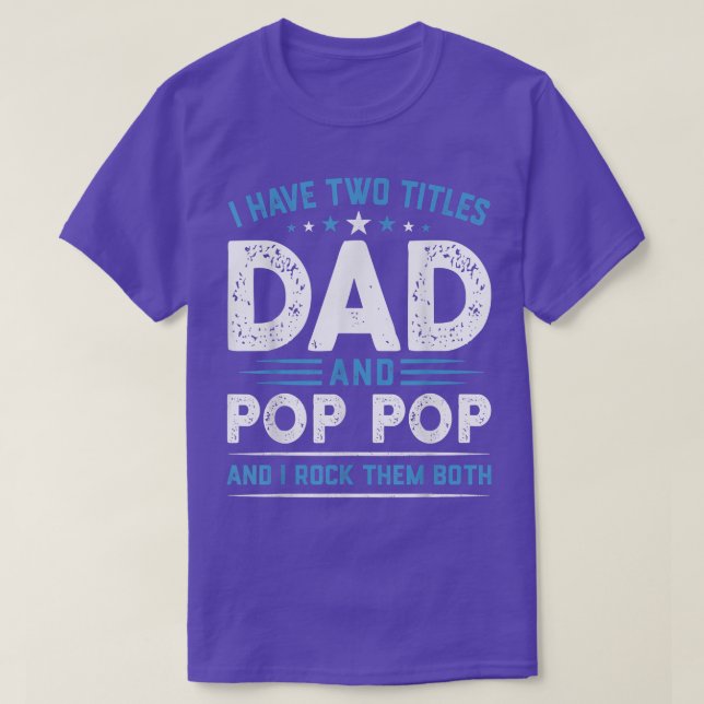Männer ich habe zwei Titel Vater & Pop Pop I Rock  T-Shirt (Design vorne)