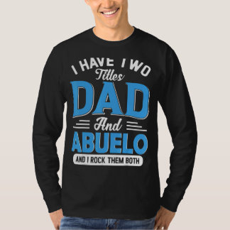 Männer ich habe zwei Titel Vater und Abuelo Opa Fe T-Shirt