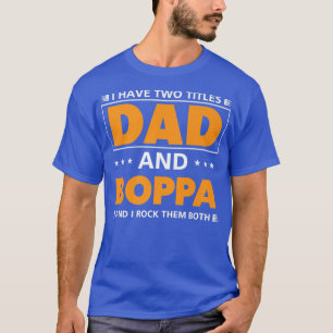 Männer Ich habe zwei Titel Vater und Boppa für Opa T-Shirt