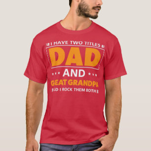 Männer Ich habe zwei Titel Vater und große Opa für T-Shirt