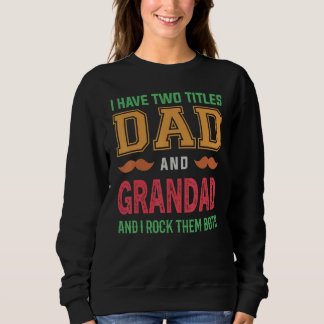 Männer ich habe zwei Titel Vater und Großvater Gro Sweatshirt