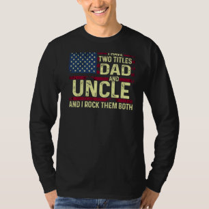Männer ich habe zwei Titel Vater und Onkel ich roc T-Shirt