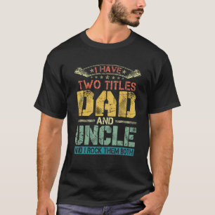 Männer ich habe zwei Titel Vater und Onkel lustige T-Shirt