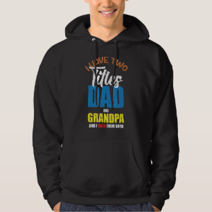 Männer ich habe zwei Titel Vater und Opa und ich R Hoodie