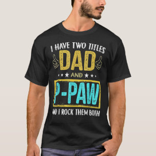 Männer ich habe zwei Titel Vater und P Paw für Vat T-Shirt