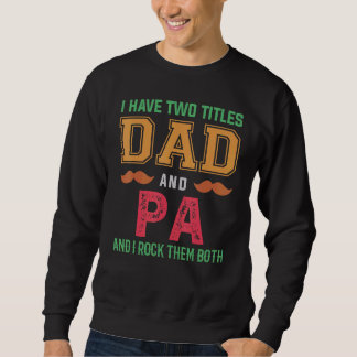 Männer ich habe zwei Titel Vater und Pa Großvater Sweatshirt