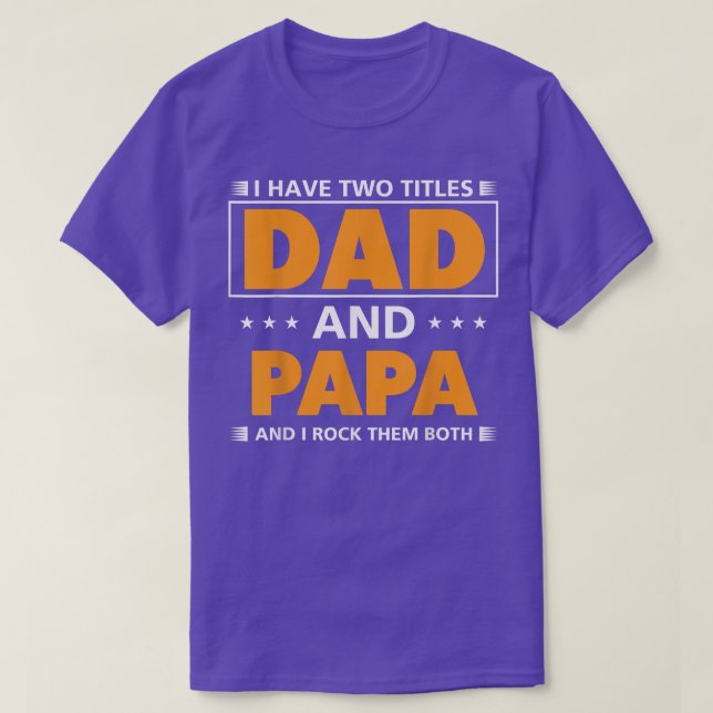 Männer Ich habe zwei Titel Vater und Papa für Opa  T-Shirt (Design vorne)